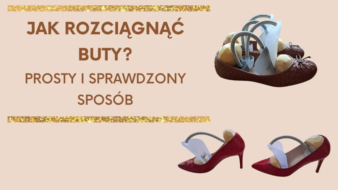 Jak rozciągnąć skórzane buty domowymi sposobami bez uszkodzeń i bólu